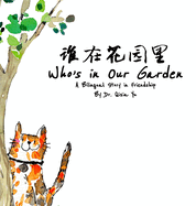 Who's in Our Garden: An English and Chinese Bilingual Story about Friendship