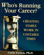 Who's Running Your Career?: Creating Stable Work in Unstable Times