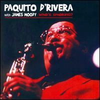 Who's Smoking?! - Paquito D'Rivera with James Moody