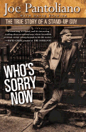 Who's Sorry Now: The True Story of a Stand-Up Guy - Pantoliano, Joe, and Evanier, David