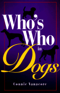 Who's Who in Dogs - Vanacore, Connie (Introduction by)