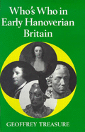 Who's Who in Early Hanoverian Britain, 1714-89