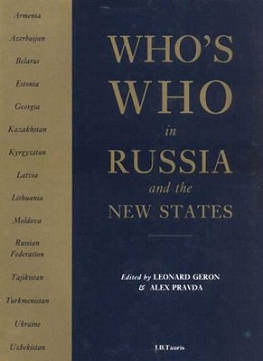Who's Who in Russia and the New States - Geron, Leonard (Editor), and Pravda, Alex (Editor)