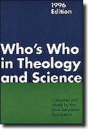 Who's Who in Theology and Science: An International Biographical and Bibliographical Guide to Individuals and Organizations Interested in the Interactioin of Theology and Science - John Templeton Foundation (Compiled by), and Herrmann, Robert L (Editor)