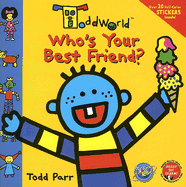 Who's Your Best Friend? - Parr, Todd, and Richards, Kitty (Adapted by)