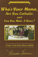 Whos Your Mama, Are You Catholic, and Can You Make a Roux? (Book 1)