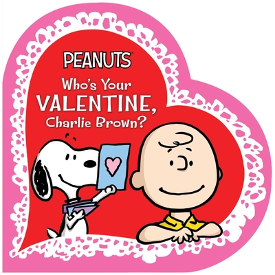 Who's Your Valentine, Charlie Brown? - Schulz, Charles M, and Gallo, Tina