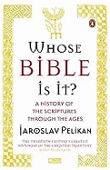 Whose Bible Is It?: A History of the Scriptures through the Ages