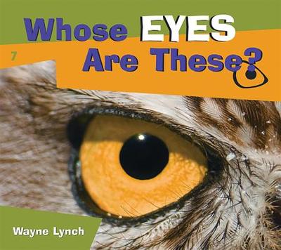 Whose Eyes Are These? - Lynch, Wayne, Dr.