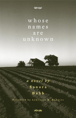 Whose Names Are Unknown - Babb, Sanora, and Rodgers, Lawrence R (Foreword by)