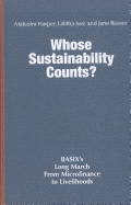 Whose Sustainability Counts?: BASIX's Long March from Microfinance to Livelihoods