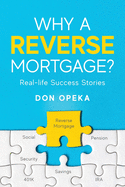 Why a Reverse Mortgage?: Real-life Success Stories