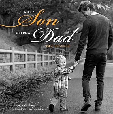 Why a Son Needs a Dad: 100 Reasons - Lang, Gregory E, and Lankford-Moran, Janet (Photographer)