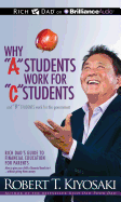 Why a Students Work for C Students and B Students Work for the Government: Rich Dad's Guide to Financial Education for Parents