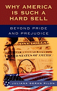 Why America Is Such a Hard Sell: Beyond Pride and Prejudice