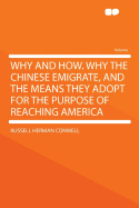 Why and How. Why the Chinese Emigrate, and the Means They Adopt for the Purpose of Reaching America