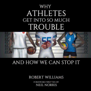 Why Athletes Get Into So Much Trouble and How We Can Stop It