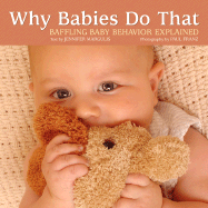 Why Babies Do That: Baffling Baby Behavior Explained