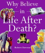 Why Believe in Life After Death