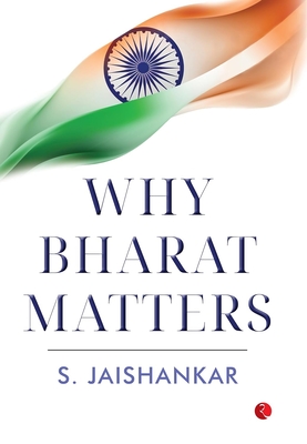 Why Bharat Matters - Jaishankar, S.