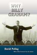 Why Billy Graham? (Hardcover) - Poling, David, Mr.