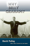 Why Billy Graham? (Softcover) - Poling, David, Mr.