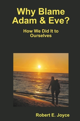 Why Blame Adam and Eve? - Joyce, Robert