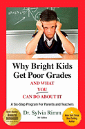 Why Bright Kids Get Poor Grades and What You Can Do about It: A Six-Step Program for Parents and Teachers (3rd Edition)
