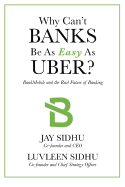 Why Can?t Banks Be as Easy as Uber?: Bankmobile and the Real Future of Banking