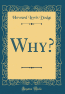 Why? (Classic Reprint)