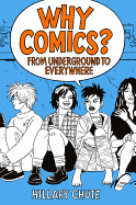 Why Comics?: From Underground to Everywhere