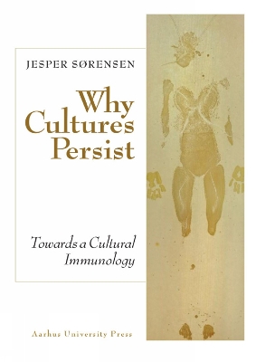 Why Cultures Persist: Towards a Cultural Immunology - Srensen, Jesper