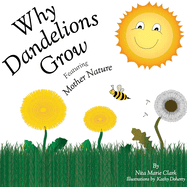 Why Dandelions Grow Featuring Mother Nature