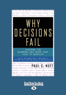 Why Decisions Fail: Avoiding the Blunders and Traps that Lead to Debacles