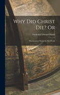 Why Did Christ Die? Or: The Greatest Theme In The World