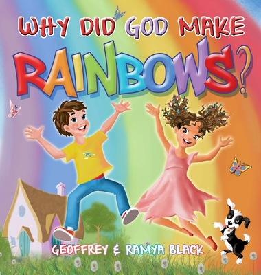 Why Did God Make Rainbows? - Black, Geoffrey