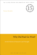 Why Did Paul Go West?: Jewish Historical Narrative and Thought