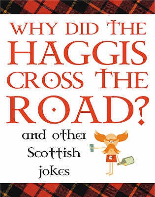 Why Did the Haggis Cross the Road?: and Other Scottish Jokes - McLean, Stuart