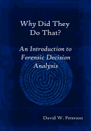 Why Did They Do That? an Introduction to Forensic Decision Analysis