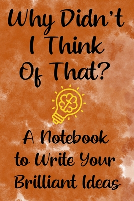 Why Didn't I Think of That?: A Notebook for Capturing Brilliant Ideas: Handy-sized Note Taking Tool for Children's Book Writers - Crafty Creativity