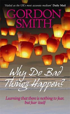 Why Do Bad Things Happen? - Smith, Gordon