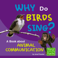 Why Do Birds Sing?: A Book about Animal Communication