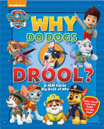 Why Do Dogs Drool?: A Paw Patrol Big Book of Why