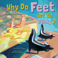 Why Do Feet Get So Stinky?