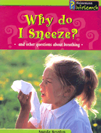 Why Do I Sneeze?: And Other Questions about Breathing