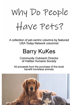 Why Do People Have Pets? - Kukes, Barry Thomas
