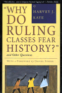 Why Do Ruling Classes Fear History? and Other Questions