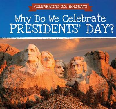 Why Do We Celebrate Presidents' Day? - Swinton, Patty