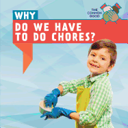 Why Do We Have to Do Chores?