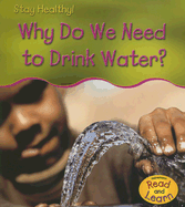 Why Do We Need to Drink Water?